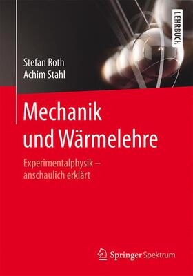 Stahl / Roth | Stahl, A: Mechanik und Wärmelehre | Buch | 978-3-662-45303-2 | sack.de