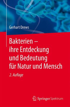 Drews | Bakterien ¿ ihre Entdeckung und Bedeutung für Natur und Mensch | Buch | sack.de