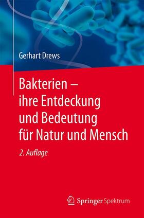Drews | Bakterien – ihre Entdeckung und Bedeutung für Natur und Mensch | E-Book | sack.de