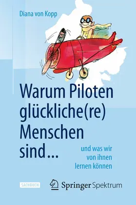 von Kopp | Warum Piloten glückliche(re) Menschen sind ... | E-Book | sack.de