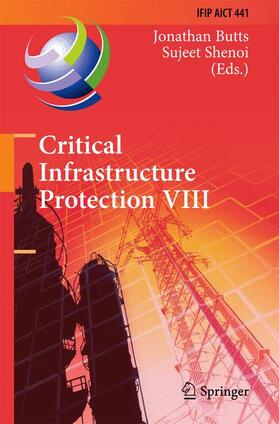 Shenoi / Butts | Critical Infrastructure Protection VIII | Buch | 978-3-662-45354-4 | sack.de