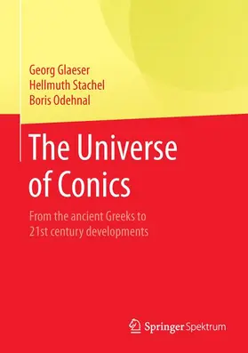 Glaeser / Stachel / Odehnal |  The Universe of Conics | Buch |  Sack Fachmedien