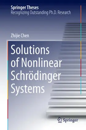 Chen |  Solutions of Nonlinear Schr¿dinger Systems | Buch |  Sack Fachmedien