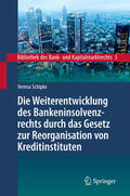 Schipke |  Die Weiterentwicklung des Bankeninsolvenzrechts durch das Gesetz zur Reorganisation von Kreditinstituten | eBook | Sack Fachmedien