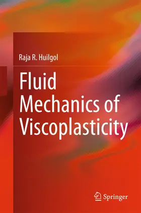 Huilgol |  Fluid Mechanics of Viscoplasticity | eBook | Sack Fachmedien