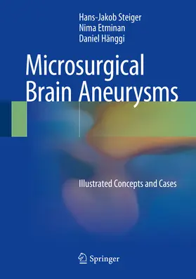 Steiger / Etminan / Hänggi |  Microsurgical Brain Aneurysms | eBook | Sack Fachmedien