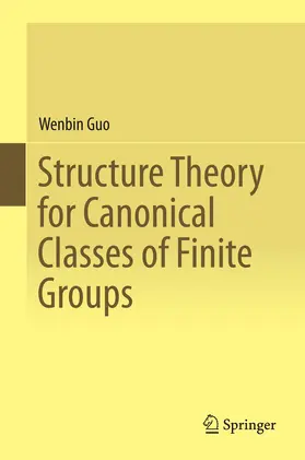Guo | Structure Theory for Canonical Classes of Finite Groups | E-Book | www.sack.de