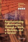 Nof / Moghaddam / Ceroni |  Revolutionizing Collaboration through e-Work, e-Business, and e-Service | Buch |  Sack Fachmedien