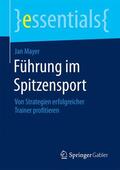Mayer |  Mayer, J: Führung im Spitzensport | Buch |  Sack Fachmedien
