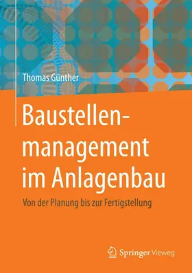 Günther | Baustellenmanagement im Anlagenbau | E-Book | www.sack.de