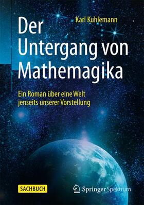 Kuhlemann | Der Untergang von Mathemagika | Buch | 978-3-662-45978-2 | sack.de