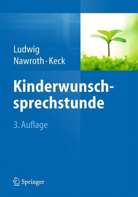 Ludwig / Nawroth / Keck | Ludwig, M: Kinderwunschsprechstunde | Buch | 978-3-662-46013-9 | sack.de