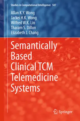Wong / Lin / Dillon | Semantically Based Clinical TCM Telemedicine Systems | E-Book | www.sack.de
