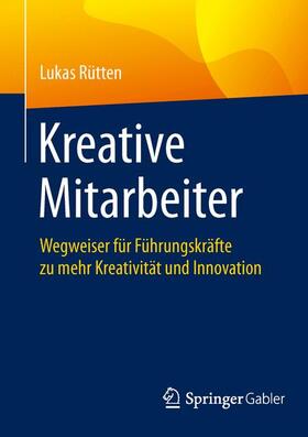 Rütten | Kreative Mitarbeiter | Buch | 978-3-662-46051-1 | sack.de