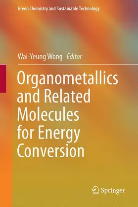 Wong |  Organometallics and Related Molecules for Energy Conversion | Buch |  Sack Fachmedien