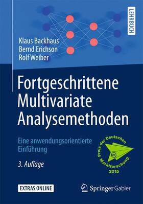 Backhaus / Erichson / Weiber | Fortgeschrittene Multivariate Analysemethoden | Buch | 978-3-662-46086-3 | sack.de