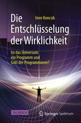 Koncsik |  Die Entschlüsselung der Wirklichkeit | Buch |  Sack Fachmedien