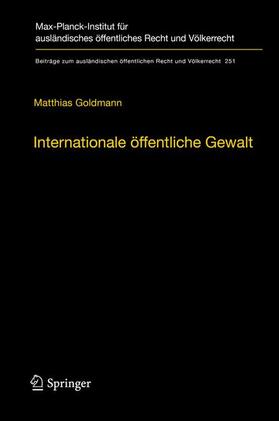 Goldmann | Goldmann, M: Internationale öffentliche Gewalt | Buch | 978-3-662-46153-2 | sack.de