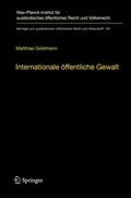 Goldmann |  Goldmann, M: Internationale öffentliche Gewalt | Buch |  Sack Fachmedien