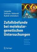 Langanke / Erdmann / Robienski |  Zufallsbefunde bei molekulargenetischen Untersuchungen | eBook | Sack Fachmedien