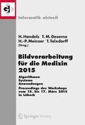 Handels / Tolxdorff / Deserno |  Bildverarbeitung für die Medizin 2015 | Buch |  Sack Fachmedien