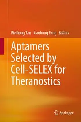 Tan / Fang |  Aptamers Selected by Cell-SELEX for Theranostics | Buch |  Sack Fachmedien