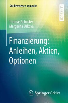 Uskova / Schuster | Finanzierung: Anleihen, Aktien, Optionen | Buch | 978-3-662-46238-6 | sack.de