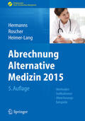 Hermanns / Roscher / Heimer-Lang |  Abrechnung Alternative Medizin 2015 | eBook | Sack Fachmedien