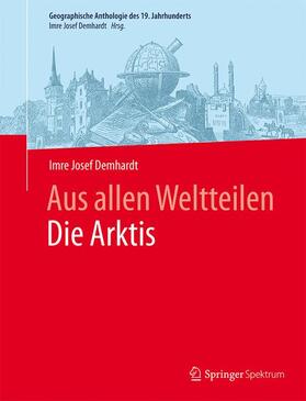 Demhardt | Aus allen WeltteilenDie Arktis | Buch | 978-3-662-46275-1 | sack.de