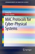 Rahim / Xia |  MAC Protocols for Cyber-Physical Systems | Buch |  Sack Fachmedien