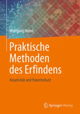Hahnl |  Praktische Methoden des Erfindens | Buch |  Sack Fachmedien