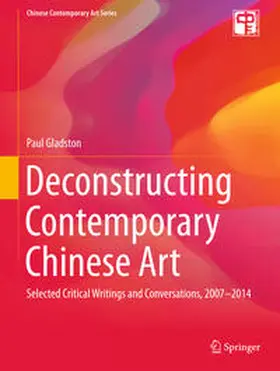Gladston |  Deconstructing Contemporary Chinese Art | Buch |  Sack Fachmedien