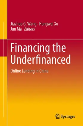 Wang / Ma / Xu |  Financing the Underfinanced | Buch |  Sack Fachmedien