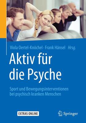 Oertel-Knöchel / Hänsel | Aktiv für die Psyche | Buch | 978-3-662-46536-3 | sack.de