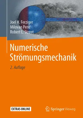 Ferziger / Street / Peric |  Numerische Strömungsmechanik | Buch |  Sack Fachmedien