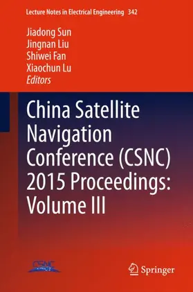 Sun / Lu / Liu |  China Satellite Navigation Conference (CSNC) 2015 Proceedings: Volume III | Buch |  Sack Fachmedien