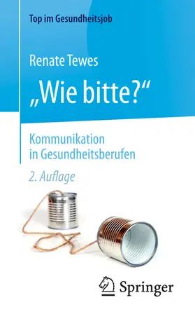 Tewes |  „Wie bitte?“ - Kommunikation in Gesundheitsberufen | eBook | Sack Fachmedien