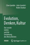 Gamble / Gowlett / Dunbar |  Evolution, Denken, Kultur | Buch |  Sack Fachmedien