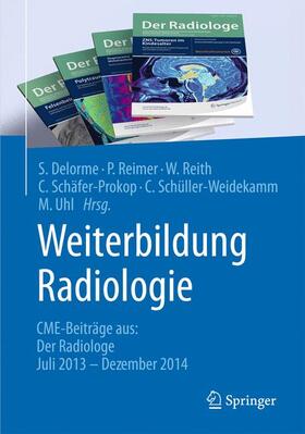 Delorme / Reimer / Reith | Weiterbildung Radiologie | Buch | 978-3-662-46784-8 | sack.de