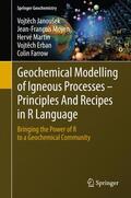 Janoušek / Moyen / Farrow |  Geochemical Modelling of Igneous Processes ¿ Principles And Recipes in R Language | Buch |  Sack Fachmedien