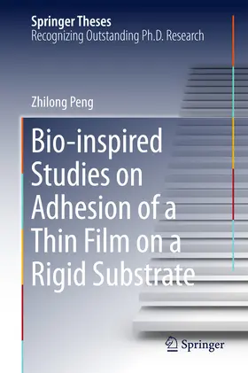 Peng | Bio-inspired Studies on Adhesion of a Thin Film on a Rigid Substrate | E-Book | sack.de
