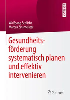 Schlicht / Zinsmeister | Gesundheitsförderung systematisch planen und effektiv intervenieren | E-Book | www.sack.de