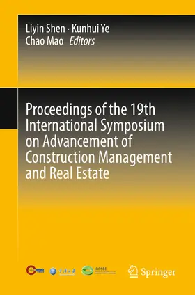 Shen / Ye / Mao |  Proceedings of the 19th International Symposium on Advancement of Construction Management and Real Estate | eBook | Sack Fachmedien