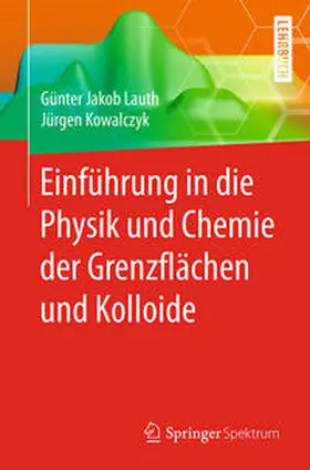 Lauth / Kowalczyk |  Einführung in die Physik und Chemie der Grenzflächen und Kolloide | eBook | Sack Fachmedien