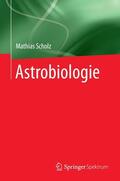 Scholz |  Astrobiologie | eBook | Sack Fachmedien