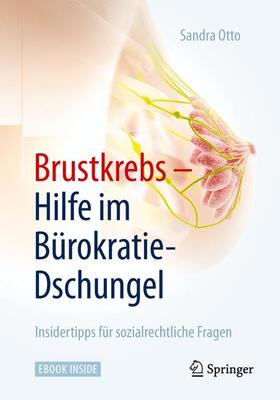 Otto | Brustkrebs ¿ Hilfe im Bürokratie-Dschungel | Buch | 978-3-662-47071-8 | sack.de