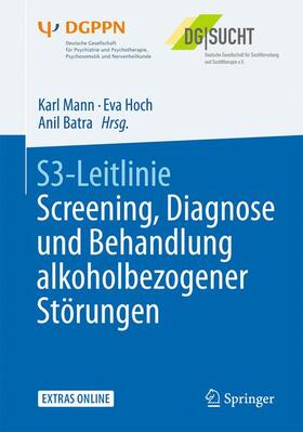 Mann / Hoch / Batra | S3-Leitlinie Screening, Diagnose und Behandlung | Buch | 978-3-662-47085-5 | sack.de