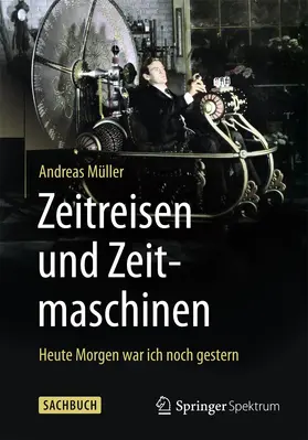 Müller |  Zeitreisen und Zeitmaschinen | Buch |  Sack Fachmedien