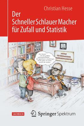 Hesse | Der SchnellerSchlauerMacher für Zufall und Statistik | Buch | 978-3-662-47119-7 | sack.de