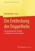 Nickelsen |  Die Entdeckung der Doppelhelix | Buch |  Sack Fachmedien